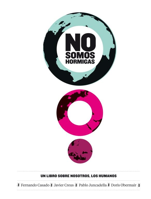 No somos hormigas : un libro sobre nosotros, los humanos book