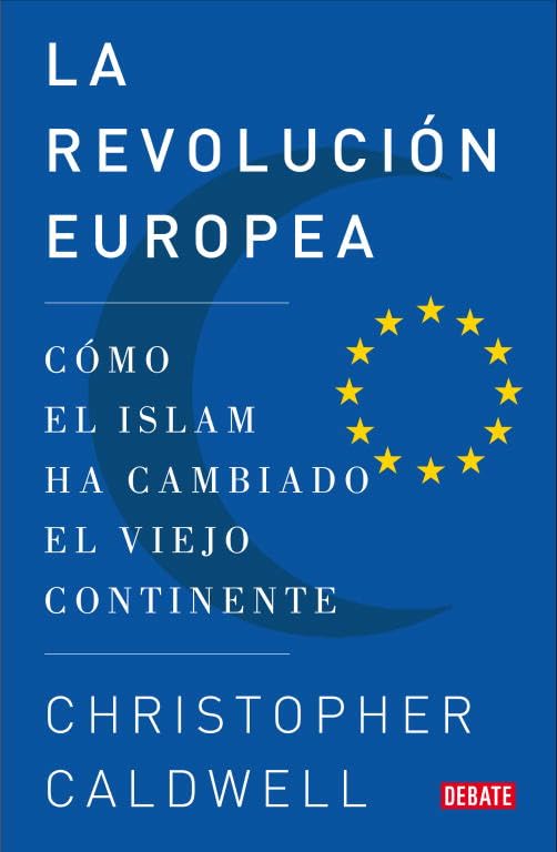 La revolución europea : cómo el islam ha cambiado el Viejo Continente (Sociedad) Philosophy