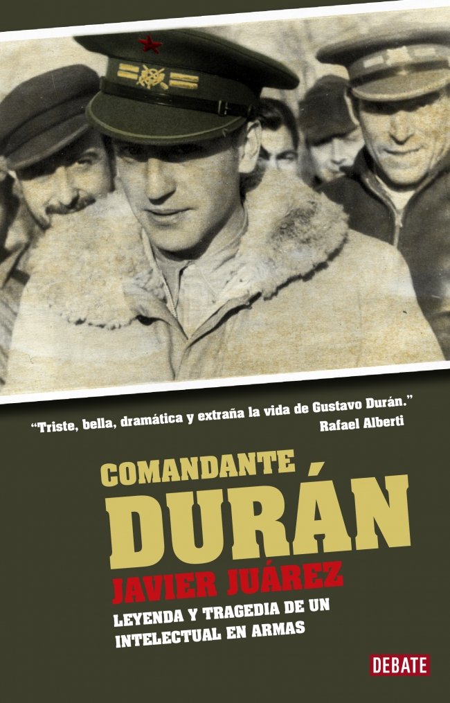 Comandante Durán : leyenda y tragedia de un intelectual en armas (Biografías y Memorias) Memories