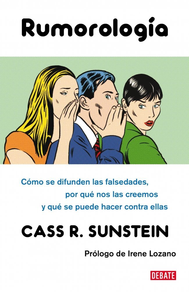 Rumorología / On Rumors: Cómo se difunden las falsedades, por qué las creemos y qué hacer contra ellas / How to spread falsehoods, why we believe and what to do against them book