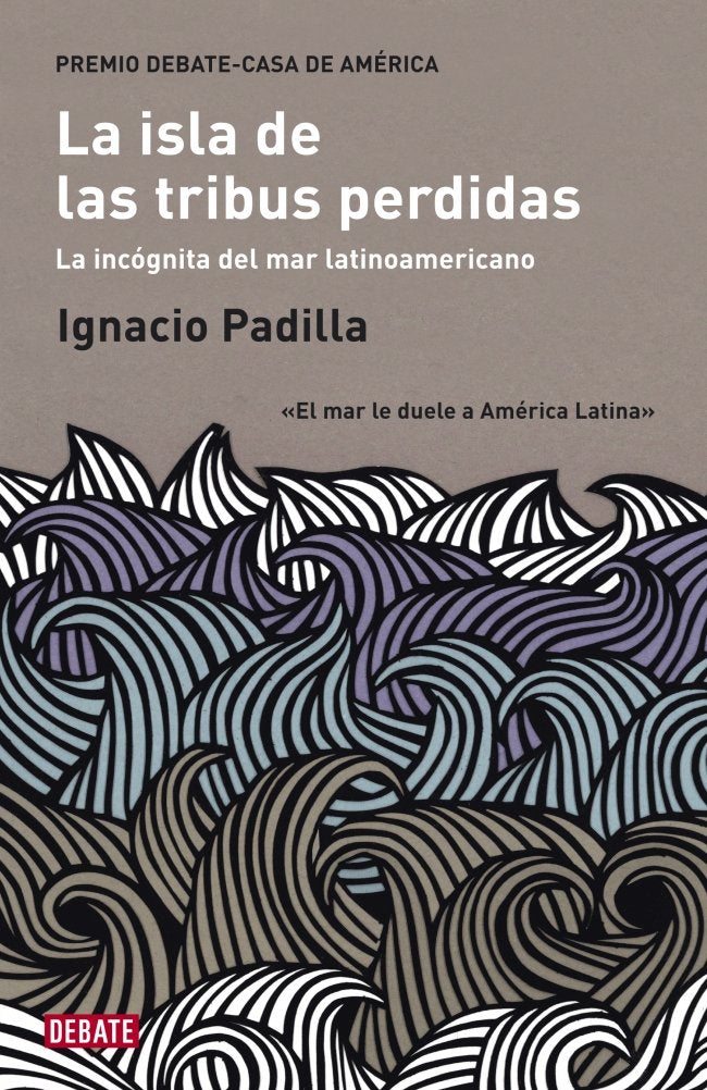 La isla de las tribus perdidas / The island of the lost tribes: La Incógnita Del Mar Latinoamericano book