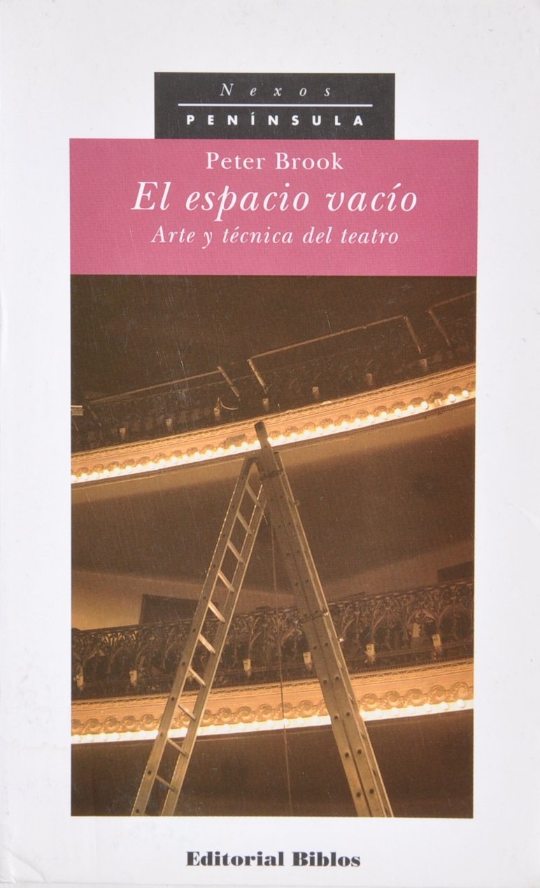 El espacio vacío: Arte y técnica del teatro (NEXOS) Non-fiction