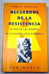 Recuerdos de la resistencia: La voz de las mujeres de la guerra civil (HISTORIA, CIENCIA Y SOCIEDAD) Books