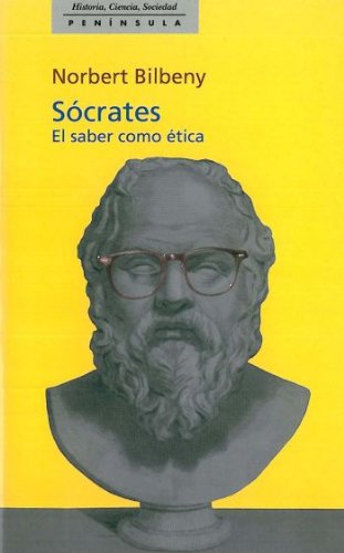 Sócrates: El saber como ética (HISTORIA, CIENCIA Y SOCIEDAD) Reference Books
