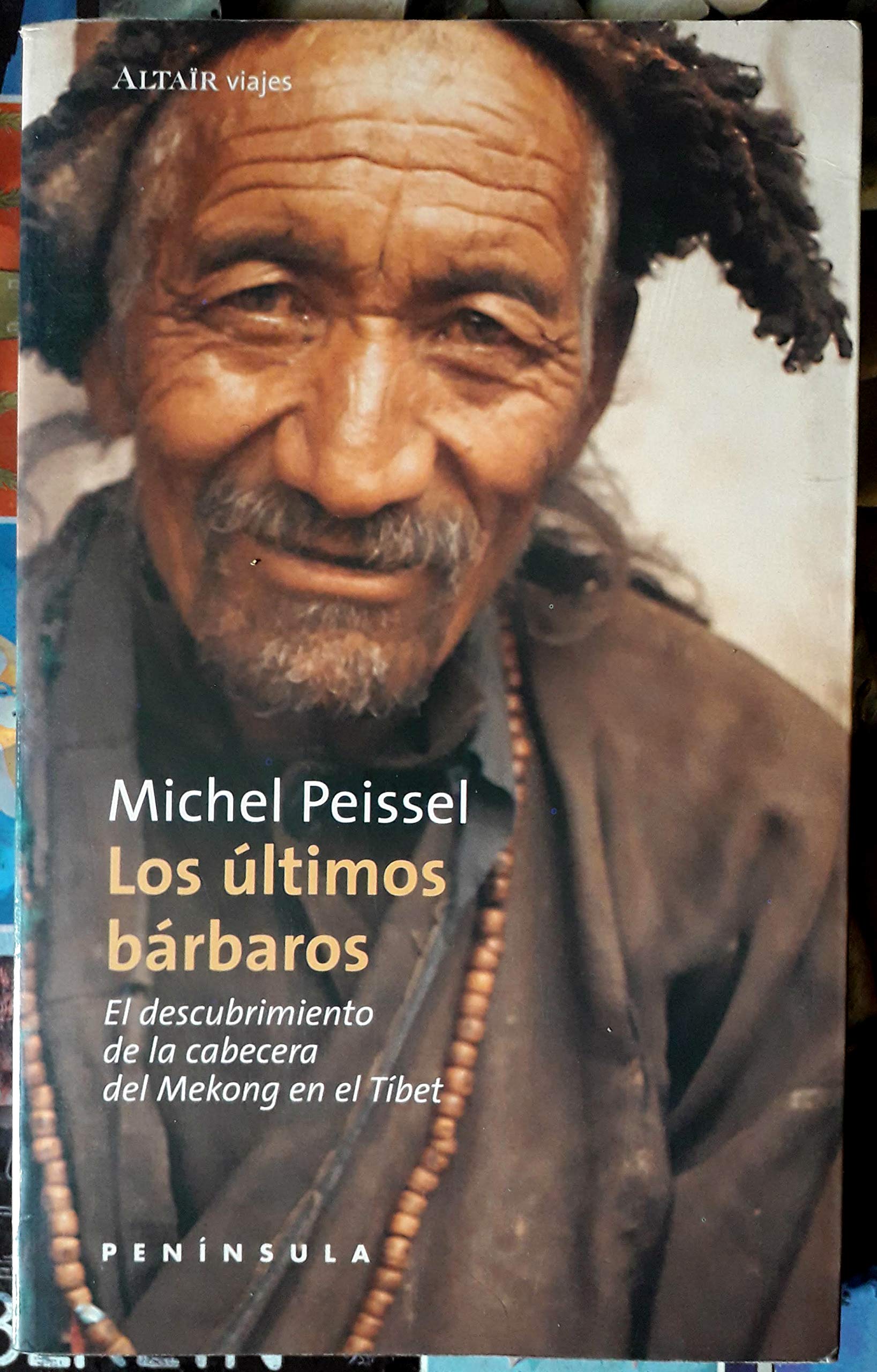 Los últimos bárbaros: El descubrimiento de la cabecera del Mekong en (VIAJES, Band 10) Books