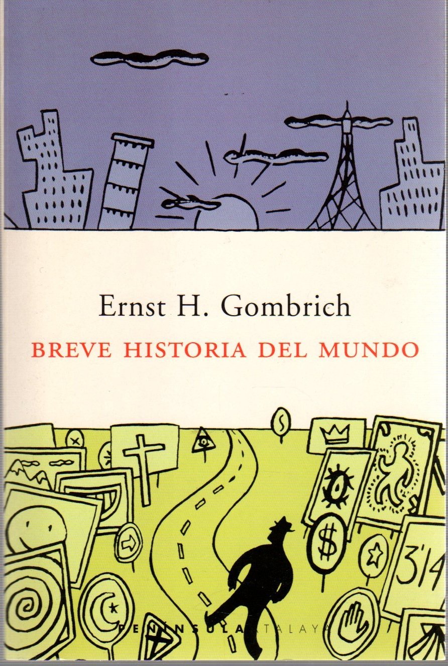 Breve historia del mundo : "el recuerdo nos sirve para proyectar luz sobre el pasado" book