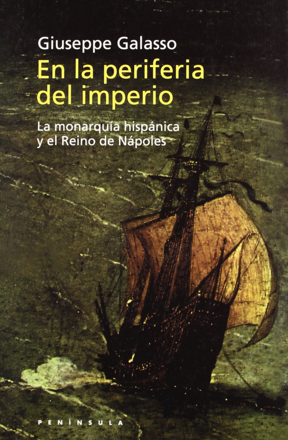 En la periferia del imperio : la monarquía hispánica y el Reino de Nápoles (HISTORIA, CIENCIA Y SOCIEDAD) Social Sciences