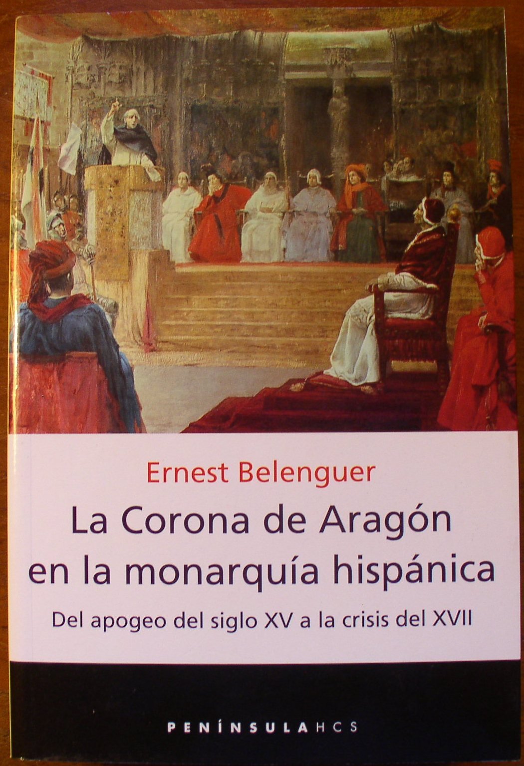La Corona de Aragón en la monarquía hispánica: Del apogeo del siglo X (HISTORIA, CIENCIA Y SOCIEDAD, Band 311) Politics & History