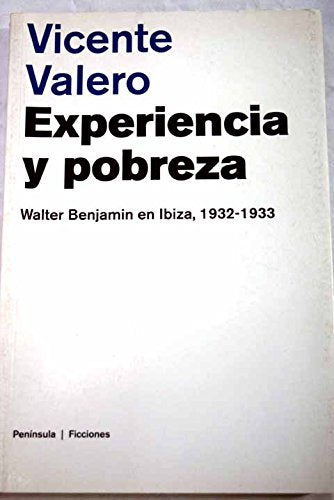 Experiencia y pobreza: Walter Benjamin en Ibiza.: 1932-1933 (FICCIONES) Contemporary literature