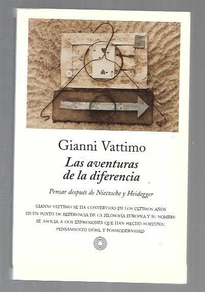 Las aventuras de la diferencia. pensar despues de nietzsche y heidegger book