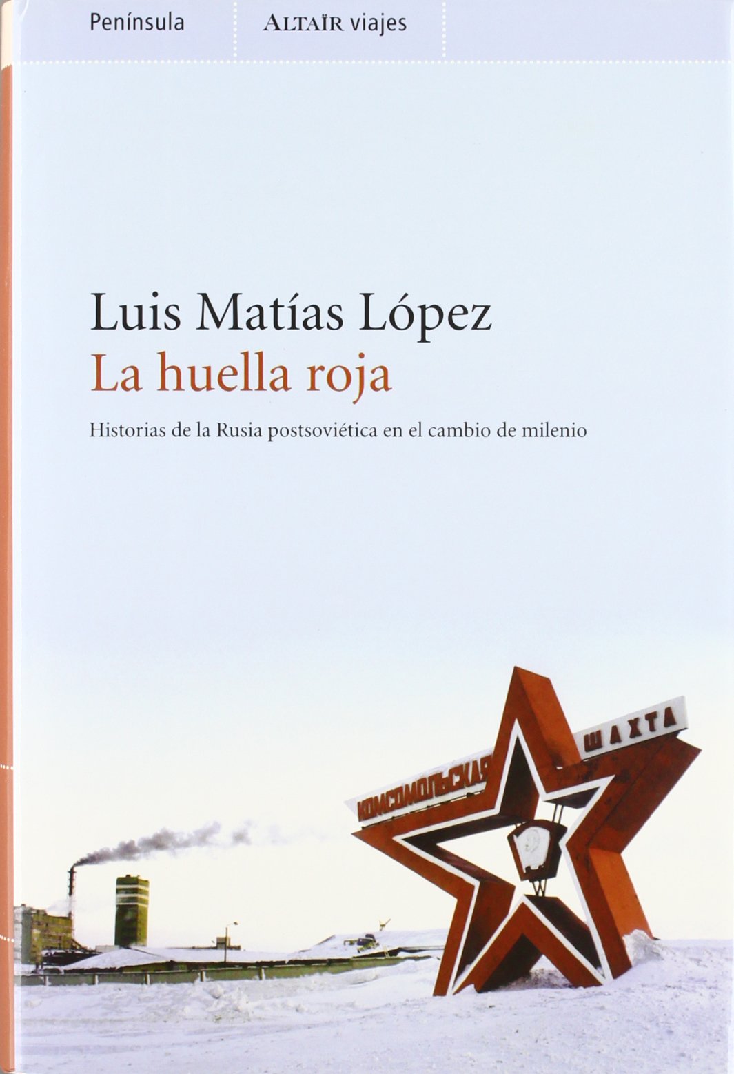 López Sánchez, L: Huella roja : historias de la Rusia postso International