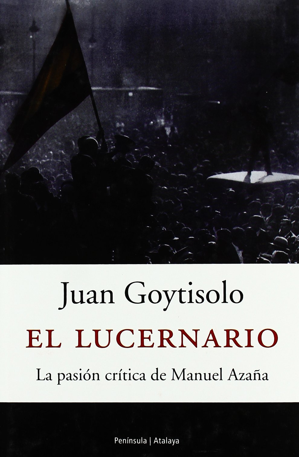 El lucernario: La pasión crítica de Manuel Azaña / The criticism of Manuel Azaña Fiction Books