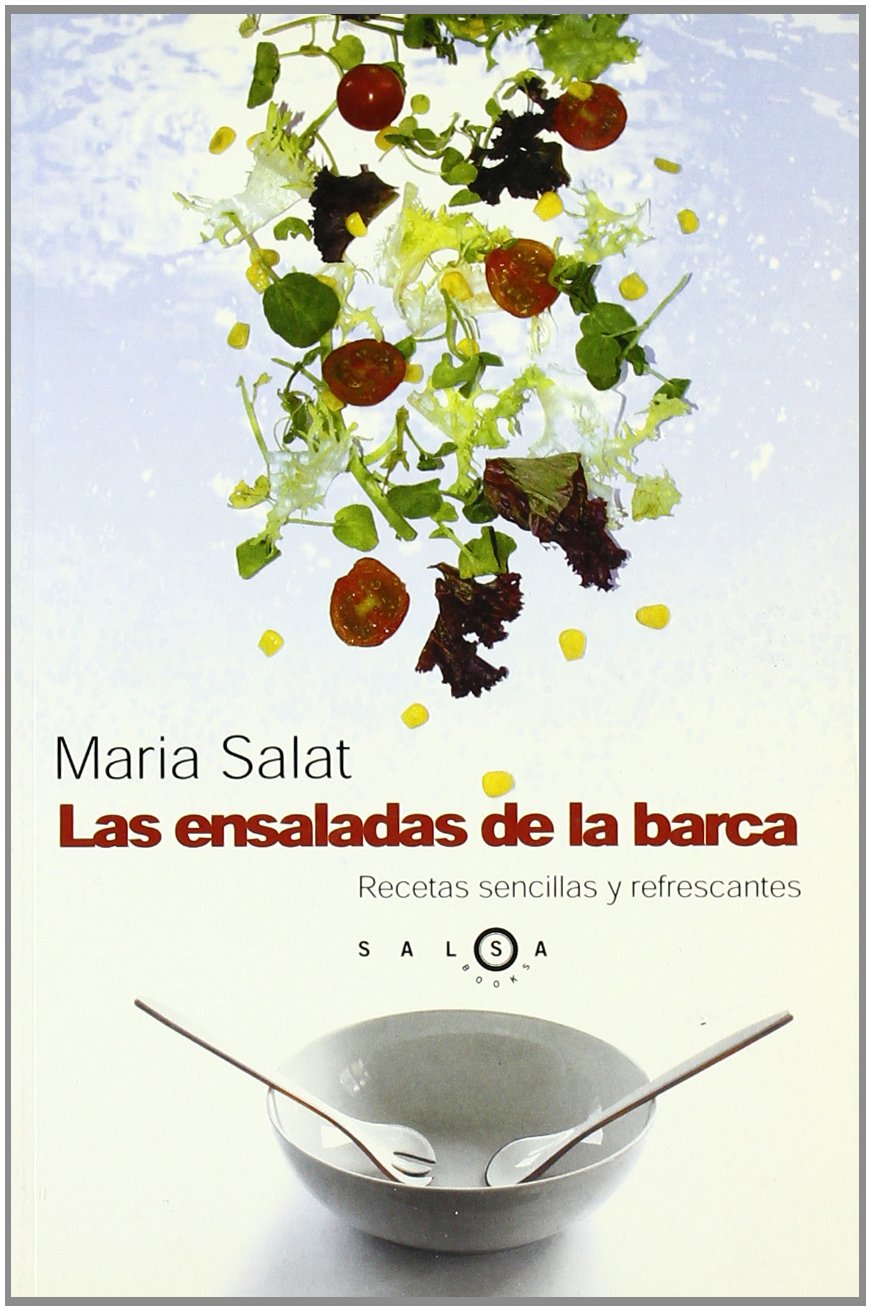 Las ensaladas de la barca : recetas sencillas y refrescantes (SALSA) Leisure, Home & Garden