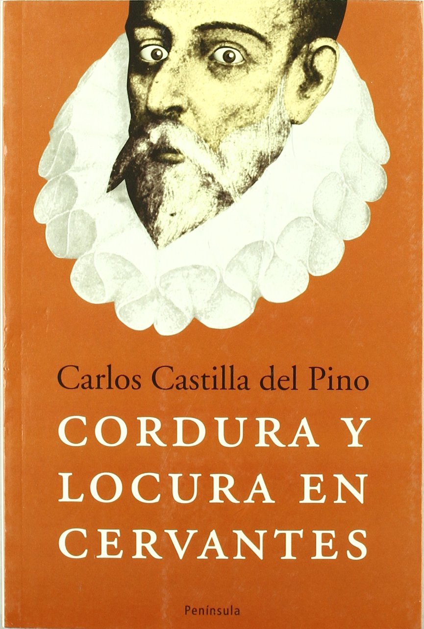 Cordura y locura en Cervantes/ Common Sense and Crazyness in Cervantes book