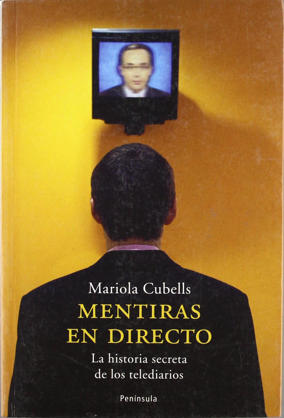Cubells Pavía, M: Mentiras en directo : la historia secreta Media & Communication