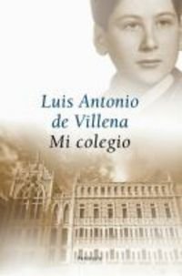 Mi colegio.: Esplendor y tormento de un escolar adolescente (ATALAYA) Contemporary literature