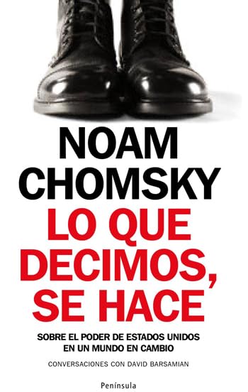 Lo que decimos, se hace : sobre el poder de Estados Unidos en un mundo en cambio, conversaciones con David Barsamian Philosophy