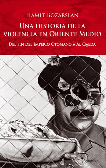 Historia de la violencia en Oriente Medio: Desde el fin del Imperio otomano hasta Al Qaeda book