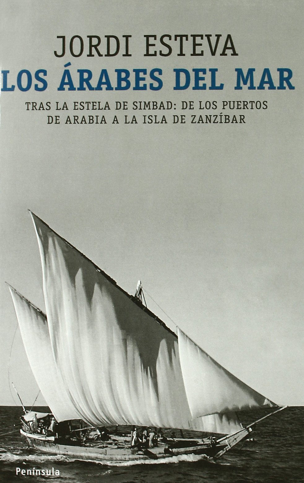 Los árabes del mar : tras la estela de Simbad: de los puertos de Arabia a la isla de Zanzíbar Contemporary literature