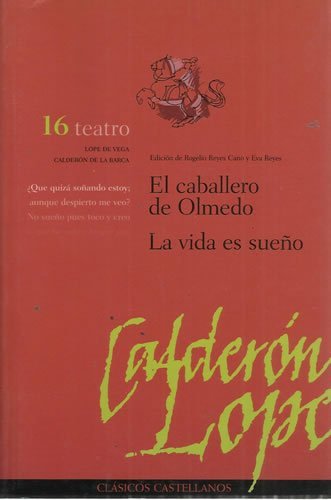 El caballero de Olmedo ; La vida es sueño Social Sciences