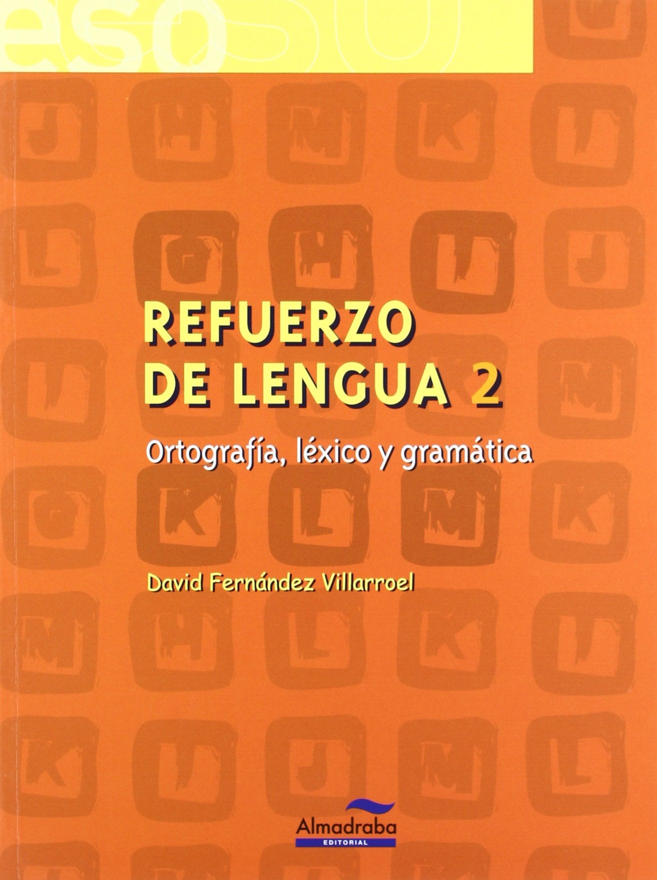 Refuerzo de lengua 2. Ortografía, léxico y gramática book
