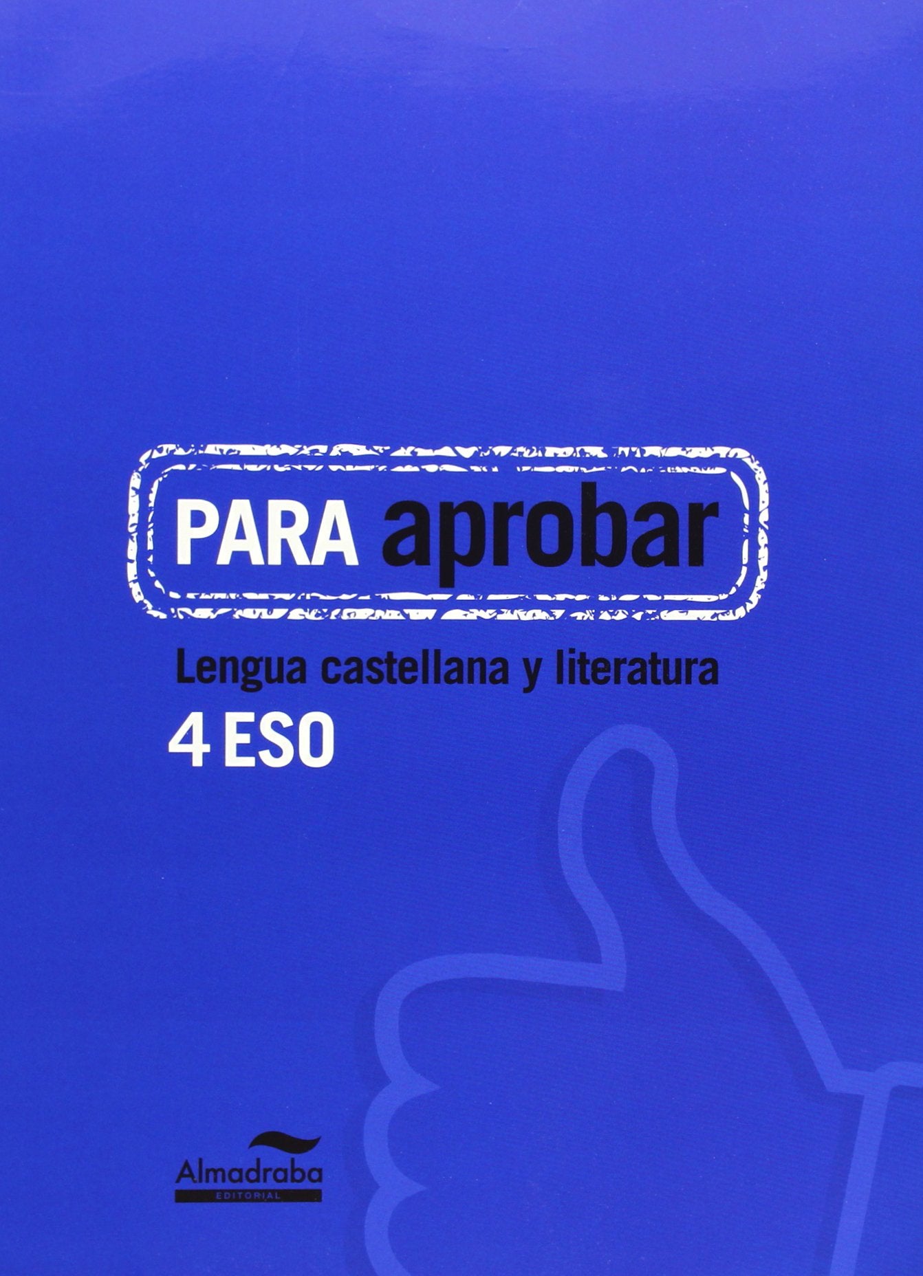 Para aprobar: Lengua castellana y literatura 4 ESO Education