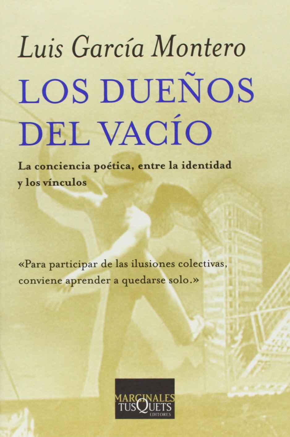 Los dueños del vacío : la conciencia poética, entre la identidad y los vínculos: La Conciencia Poetica Entre La Identidad y Los Vinculos (Marginales, Band 241) Poetry