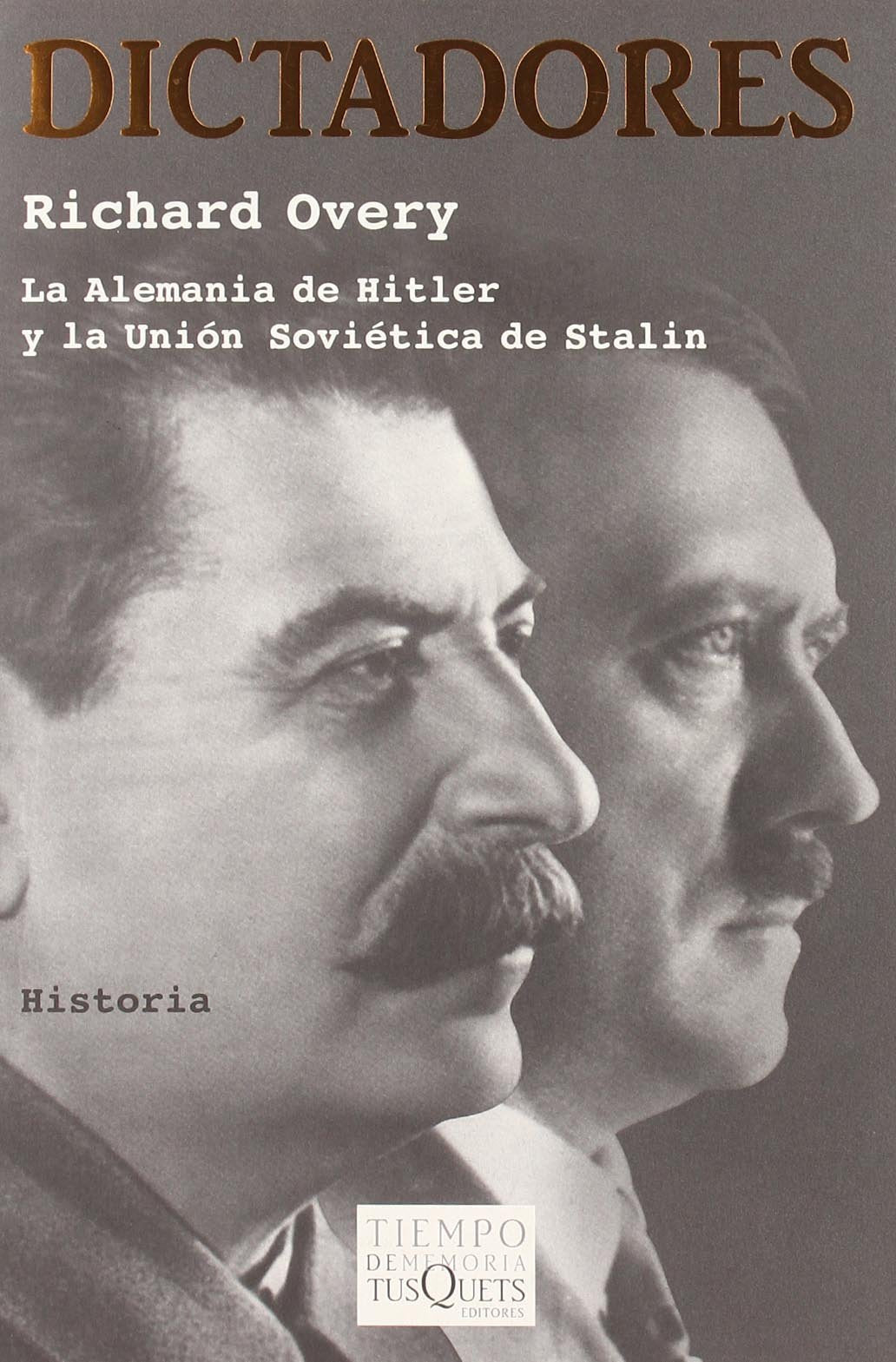 Dictadores/ The Dictators: La Alemania De Hitler Y La Union Sovietica De Stalin/ Hitler's Germany and Stalin's Russia German history