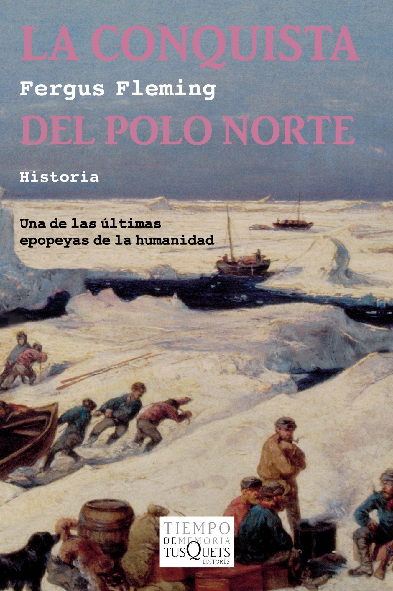 La conquista del Polo Norte (Tiempo de Memoria, Band 63) Politics & History