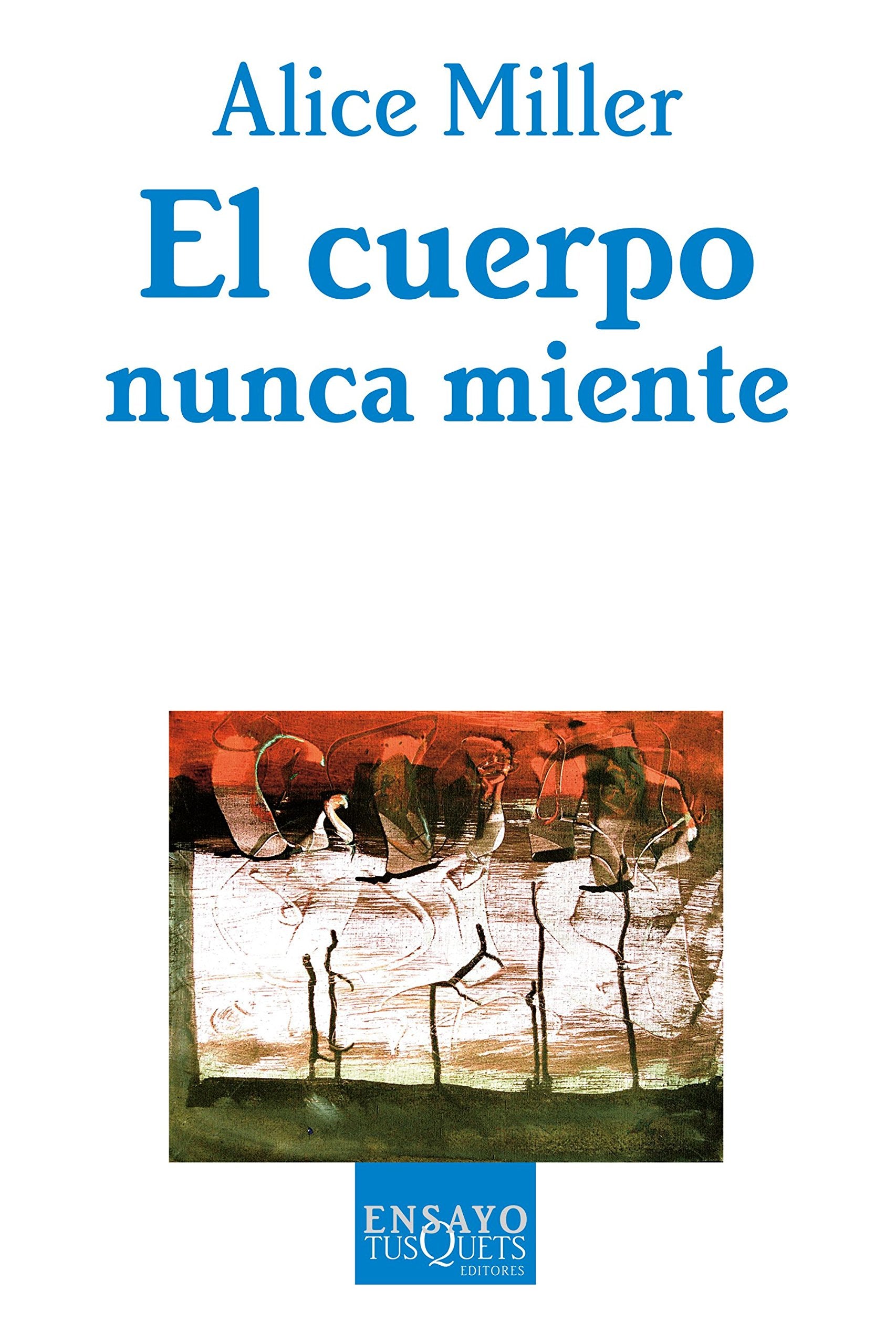 El cuerpo nunca miente (Ensayo, Band 59) Medicine