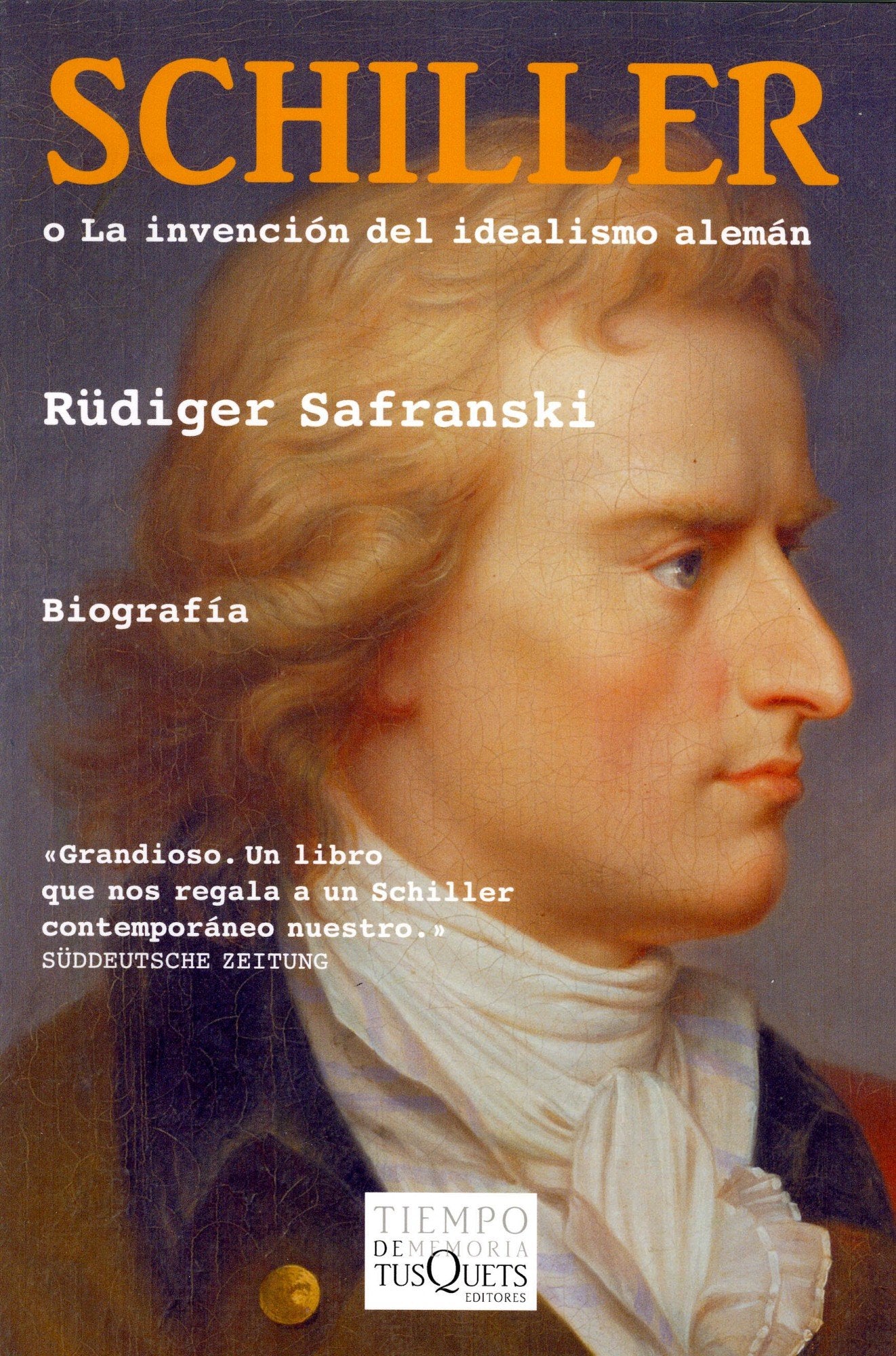 Schiller o La invención del idealismo alemán (Tiempo de Memoria, Band 53) Philosophy
