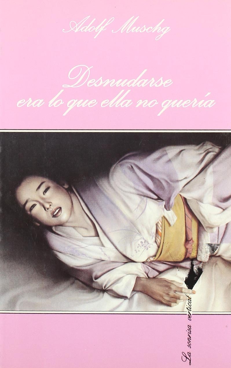 Desnudarse era lo que ella no quería (La Sonrisa Vertical, Band 101) Contemporary literature
