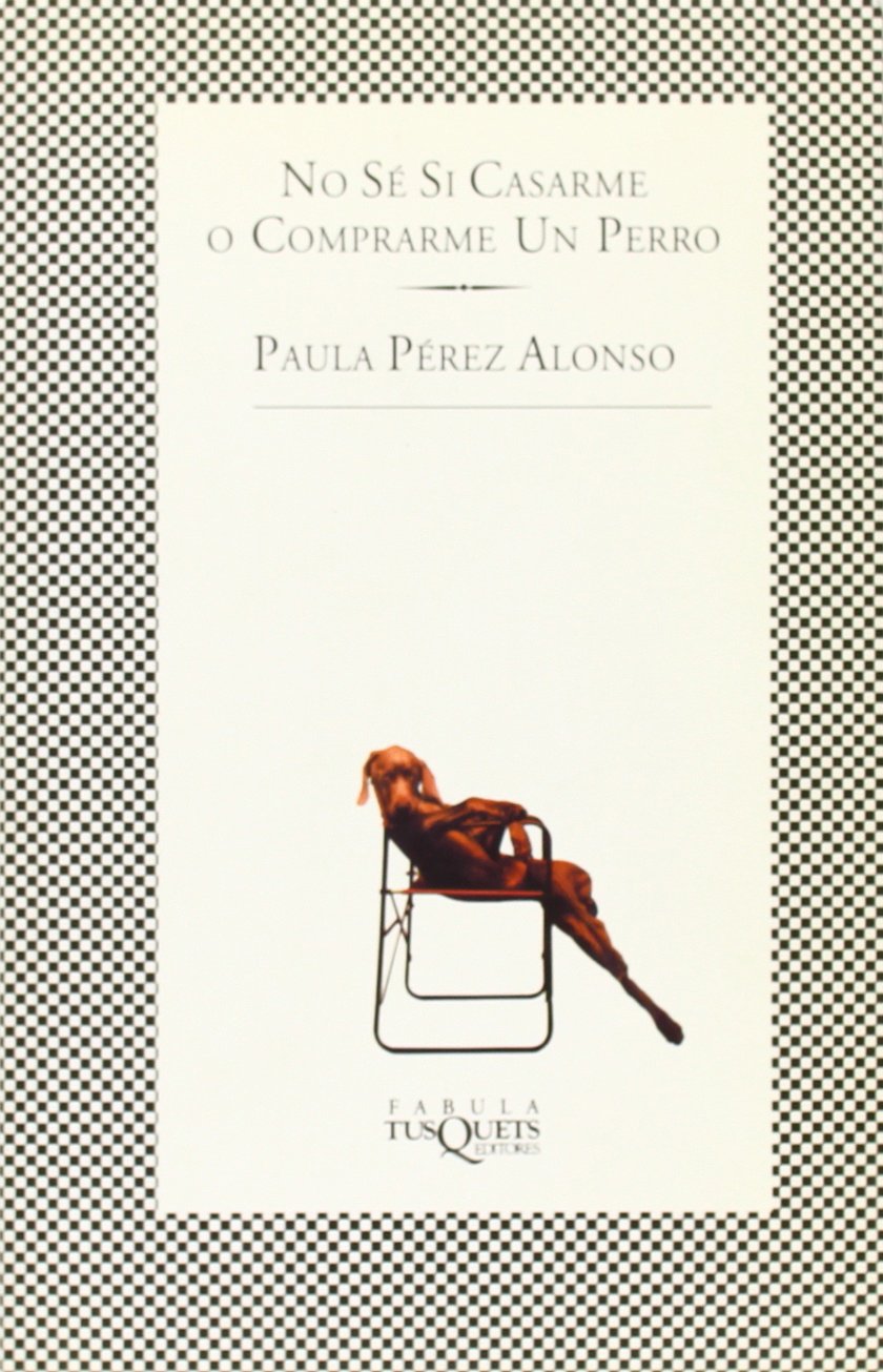 No sé si casarme o comprarme un perro (FÁBULA, Band 105) Contemporary literature Books