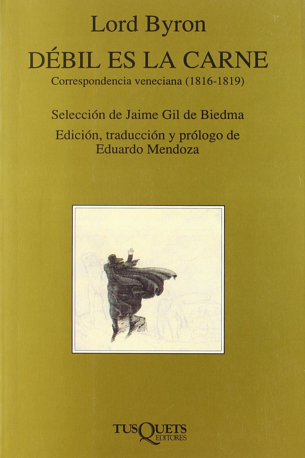 Débil es la carne : correspondencia veneciana (1816-1819) (Marginales, Band 174) Essays & Short Stories