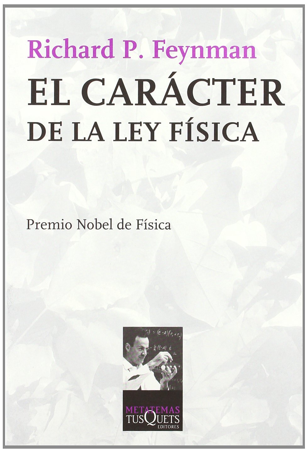 El Caracter De La Ley Fisica / The Character of Physical Law Non-fiction books