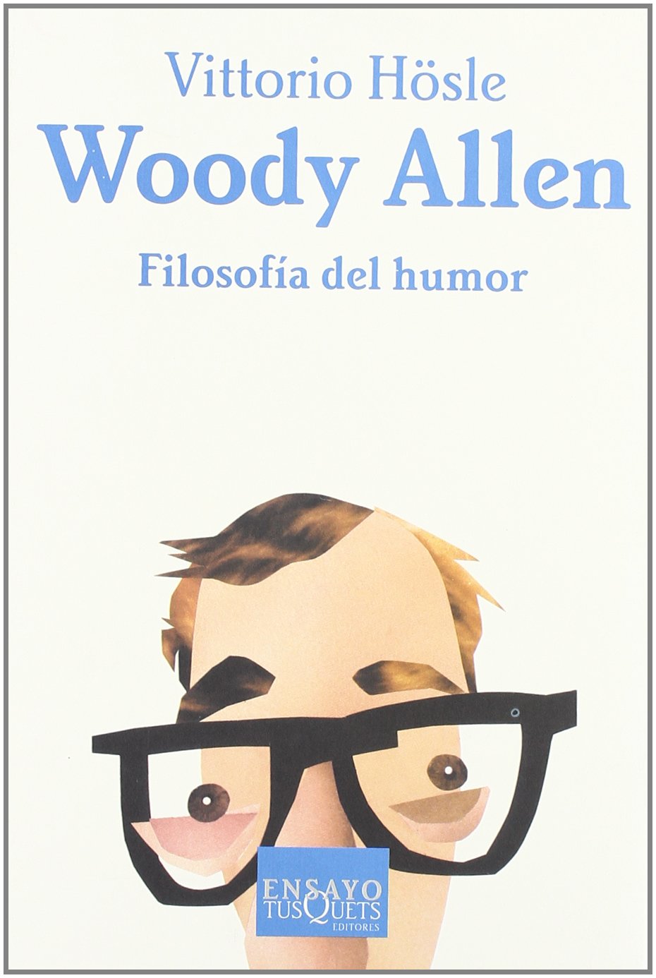 Woody Allen : filosofía del humor (Ensayo, Band 50) Philosophy