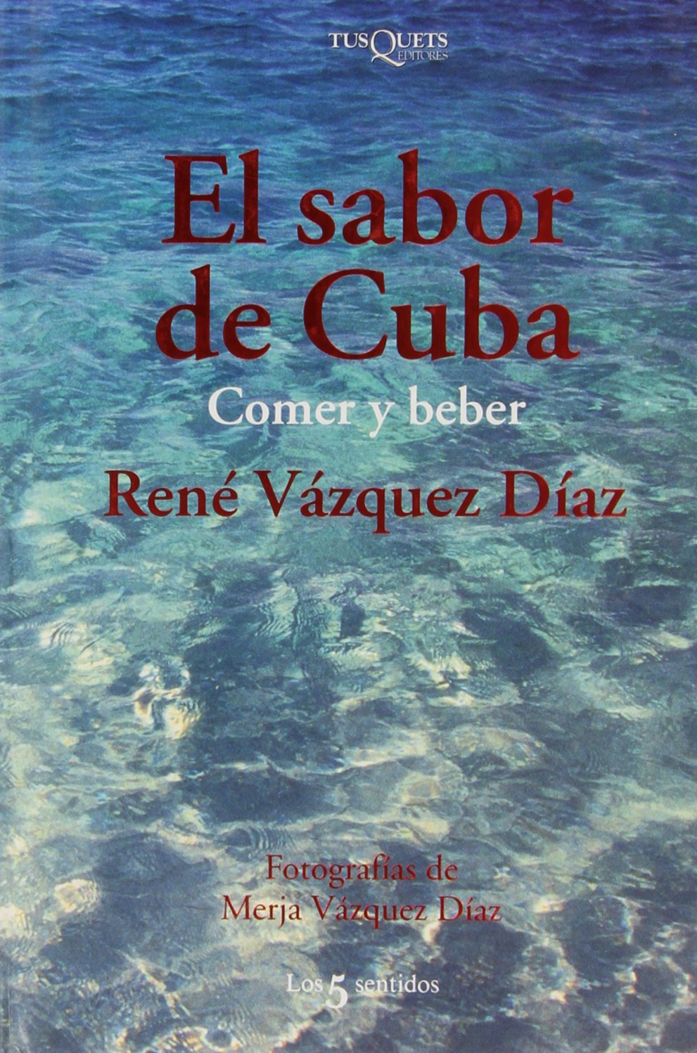 El sabor de Cuba : comer y beber: The Taste of Cuba (Los Cinco Sentidos, Band 36) Leisure, Home & Garden