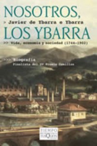 Nosotros, los Ybarra : vida, economía y sociedad (1744-1902) (Tiempo de Memoria, Band 24) Social Sciences