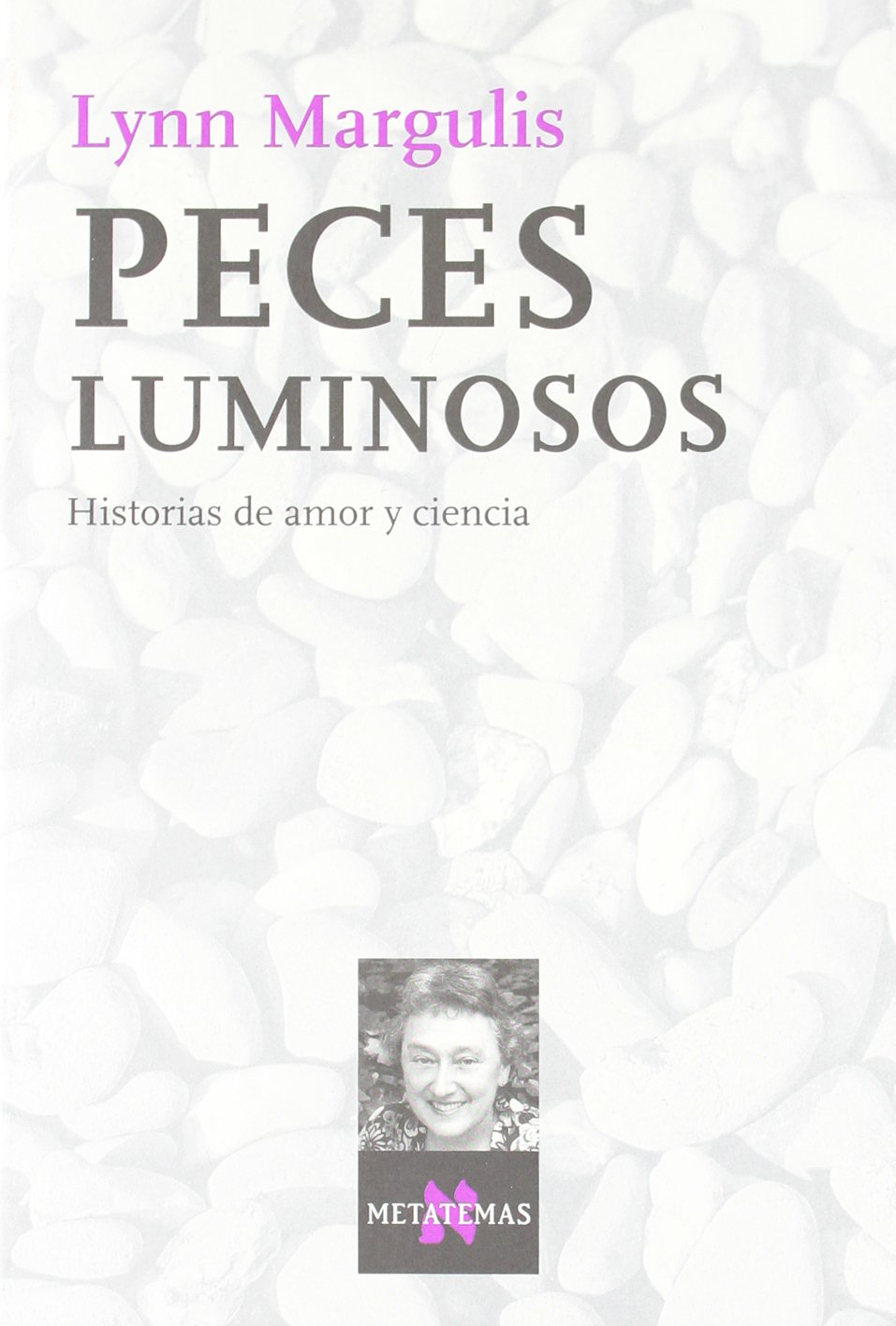 Peces luminosos : historias de amor y ciencia (Metatemas, Band 74) Social Sciences