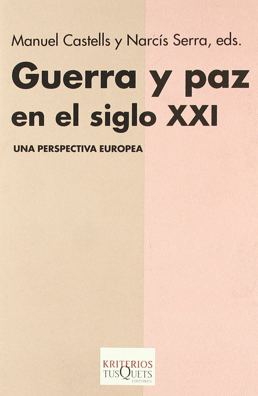 Guerra y paz en el siglo XXI : una perspectiva europea (Kriterios, Band 9) Philosophy