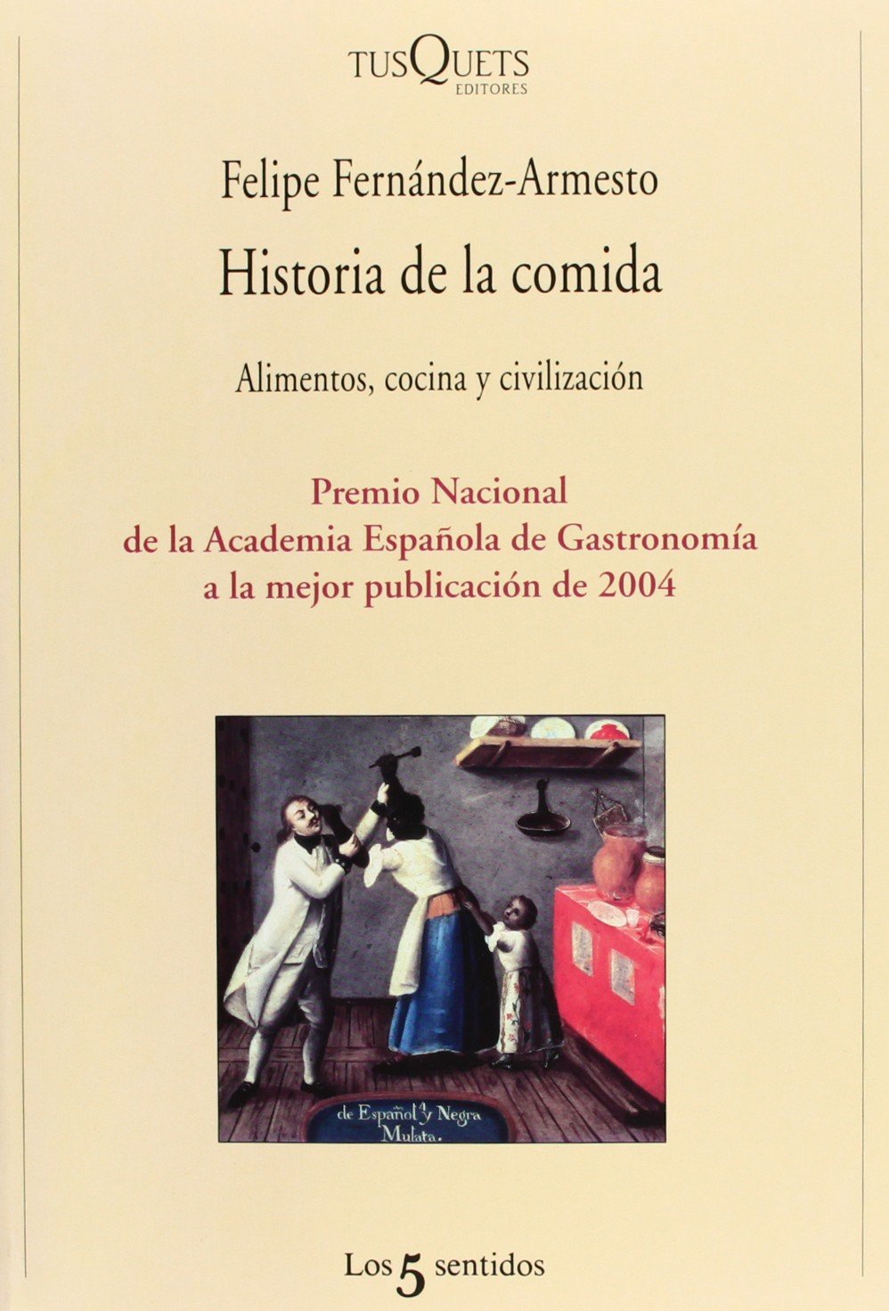 Historia de la comida : alimentos, cocina y civilización (Los Cinco Sentidos, Band 38) Leisure, Home & Garden