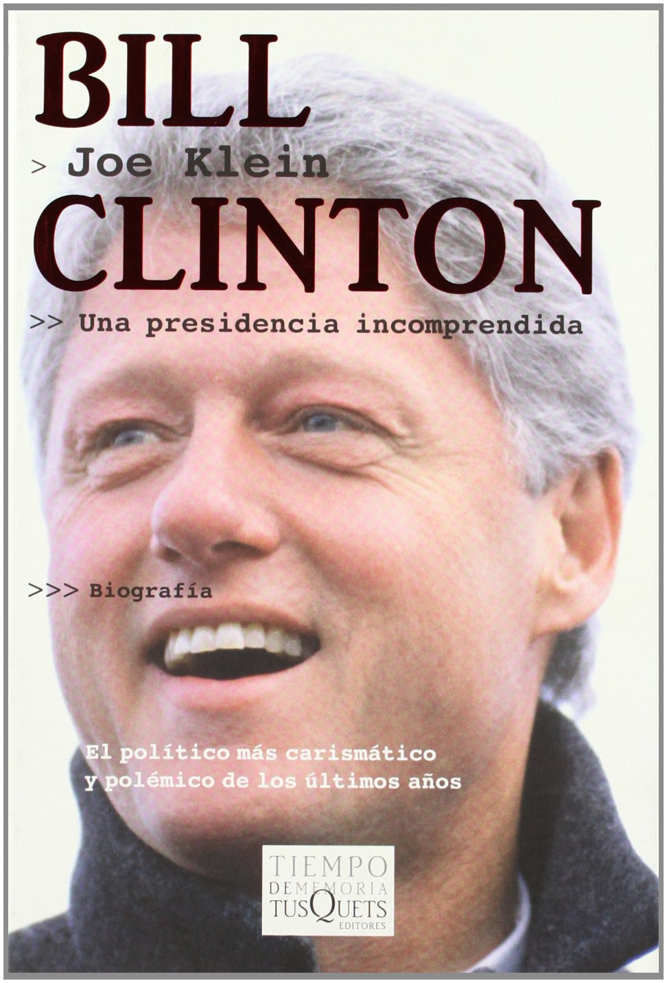 Bill Clinton : una presidencia incomprendida (Tiempo de Memoria) Memories