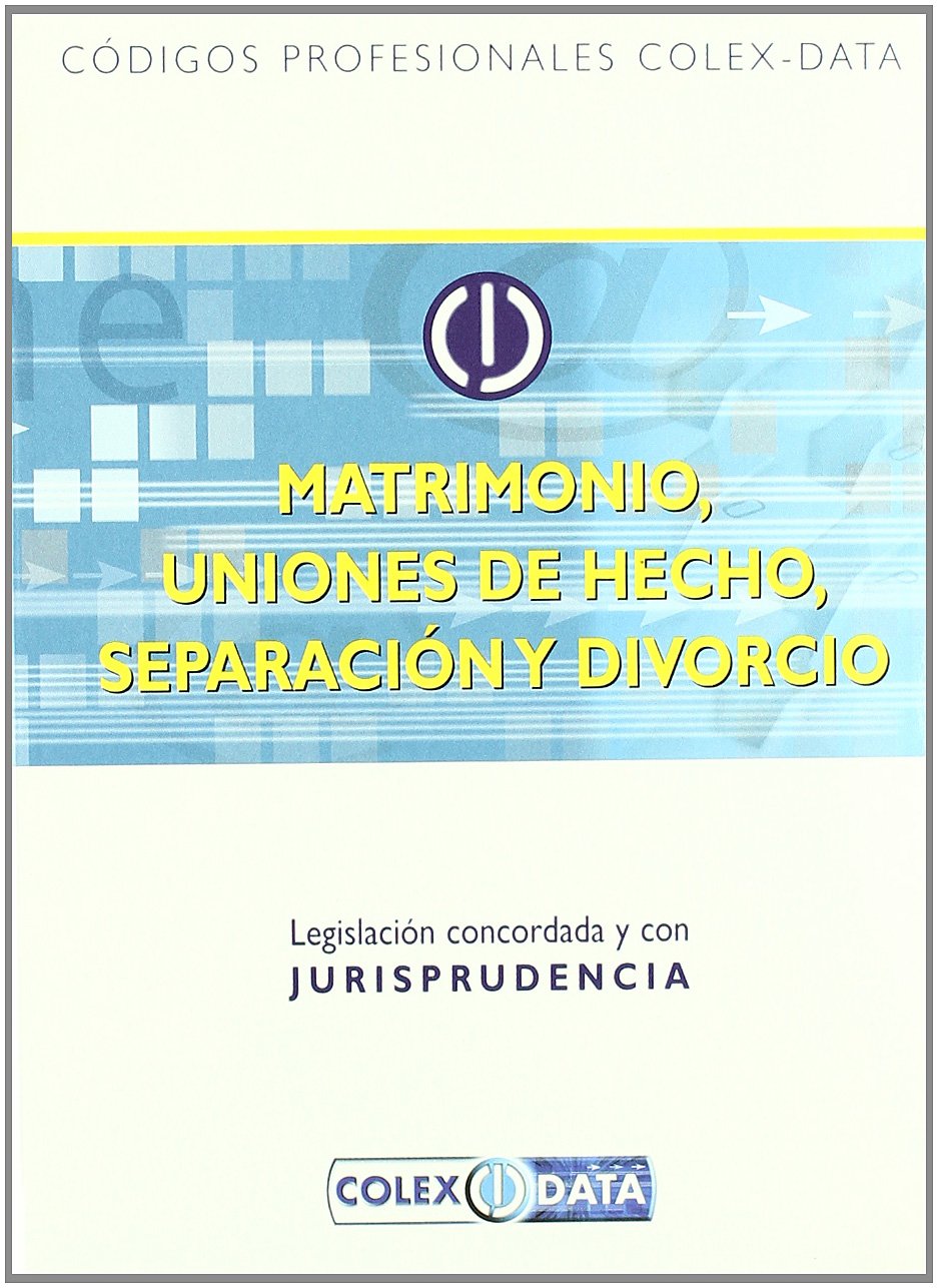 MATRIMONIO,UNIONES DE HECHO,SEPARACION Y DIVORCIO. Legislación concordada y jurisprudencia Law