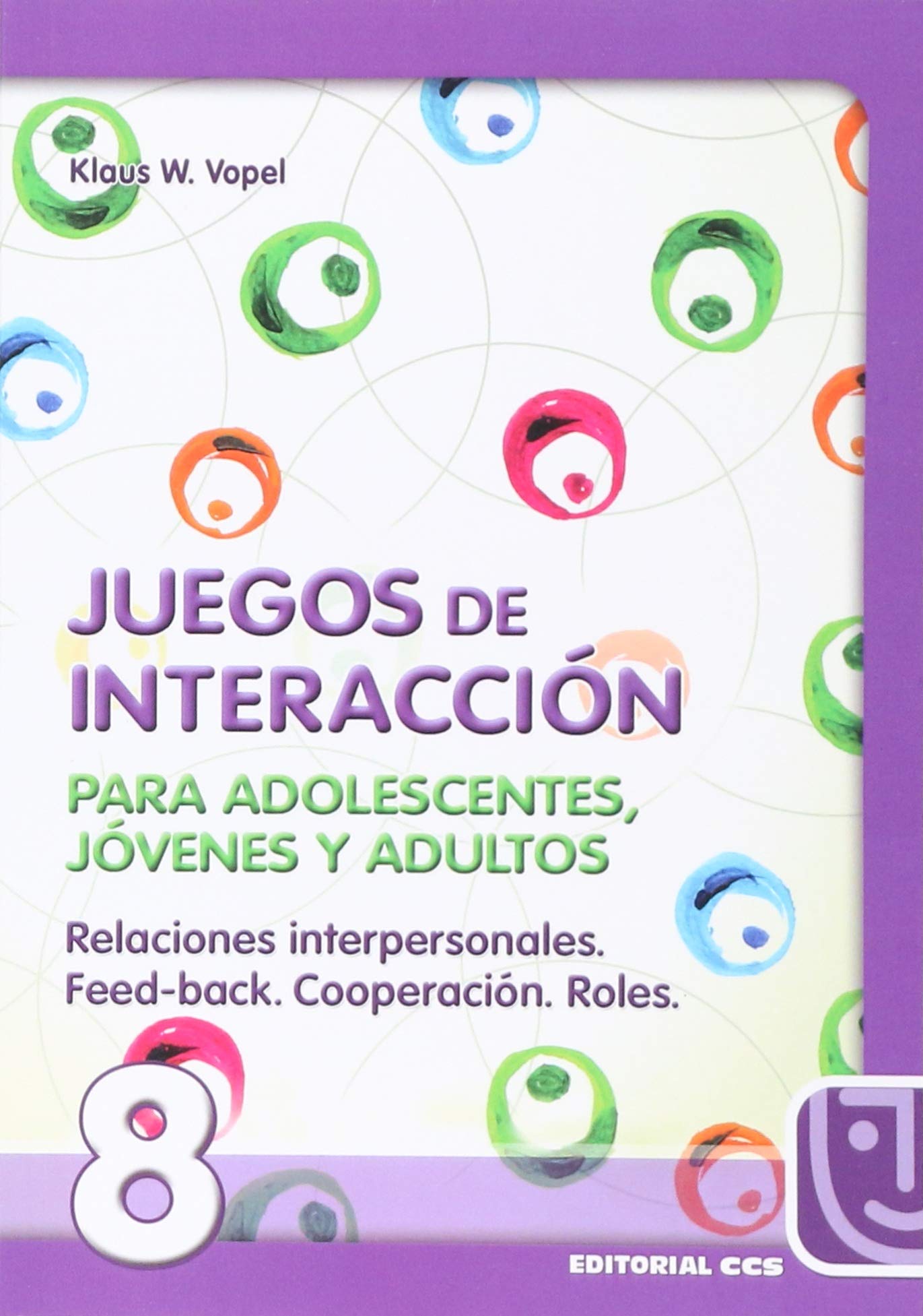 Juegos de interacción para adolescentes/8: Relaciones interpersonales. Feed-back. Cooperación. Roles. (Animación de grupos, Band 8) Contemporary literature