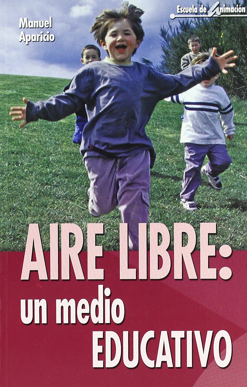 Aire libre, un medio educativo : pedagogía, técnicas y experiencias Children's books