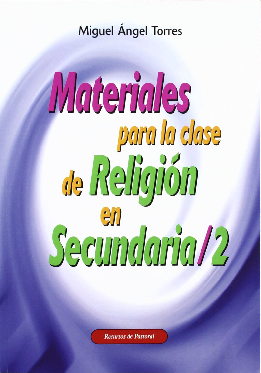 Materiales para la clase de religión en secundaria/2 (Recursos de pastoral, Band 11) Education & Training