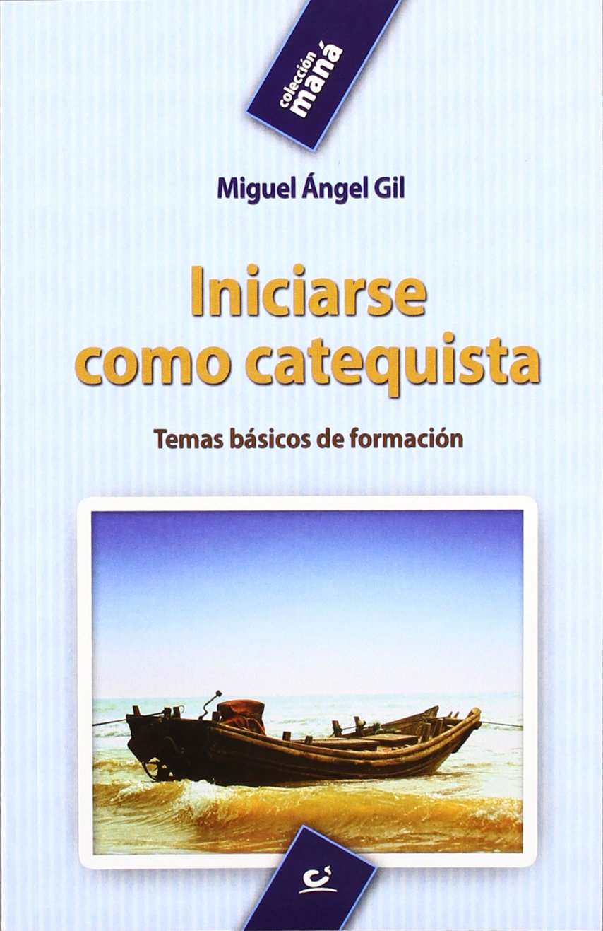 Iniciarse como catequista, temas básicos de formación book