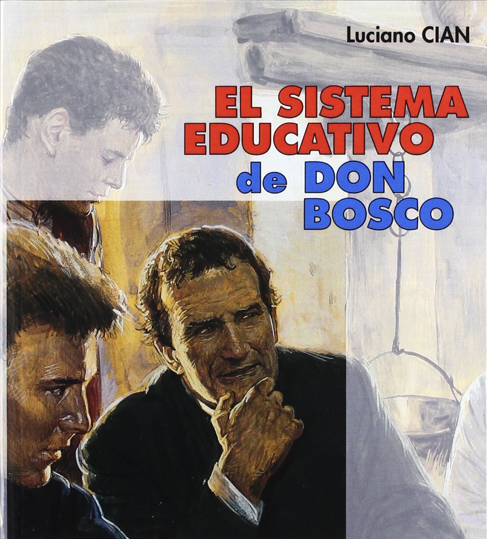 Sistema educativo de Don Bosco : las líneas maestras de su estilo Politics & Society