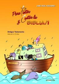 Para pintar y contar la Biblia 1: Antiguo Testamento (Niños de 5 a 10 años) book