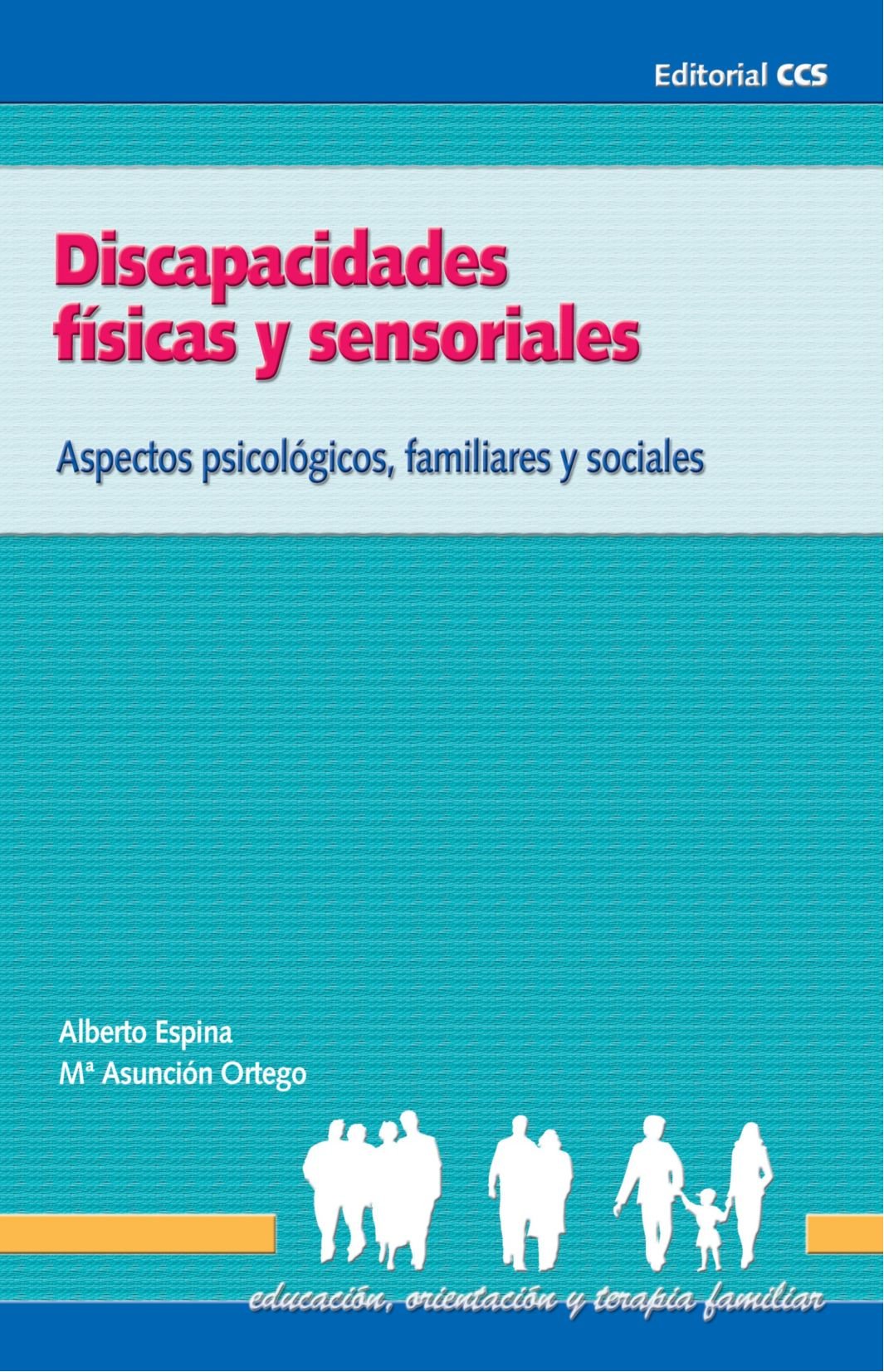 Discapacidades Físicas y Sensoriales-1ª Edición: Aspectos Psicologicos, Familiares y Sociales book
